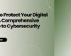 DigiLife Technology Trends in Cybersecurity: Navigating the Digital ...